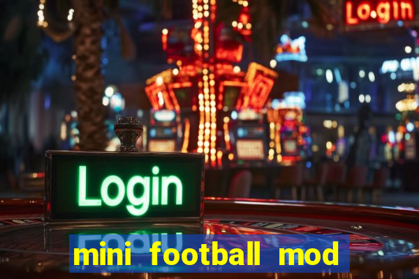 mini football mod apk (unlimited money and gems)